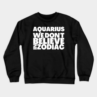 Funny Aquarius Birthday Gift Ideas Crewneck Sweatshirt